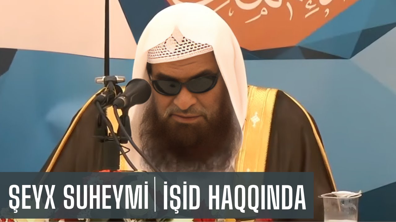 Şeyx Suheymi - İŞİD haqqında I fatvalar.com