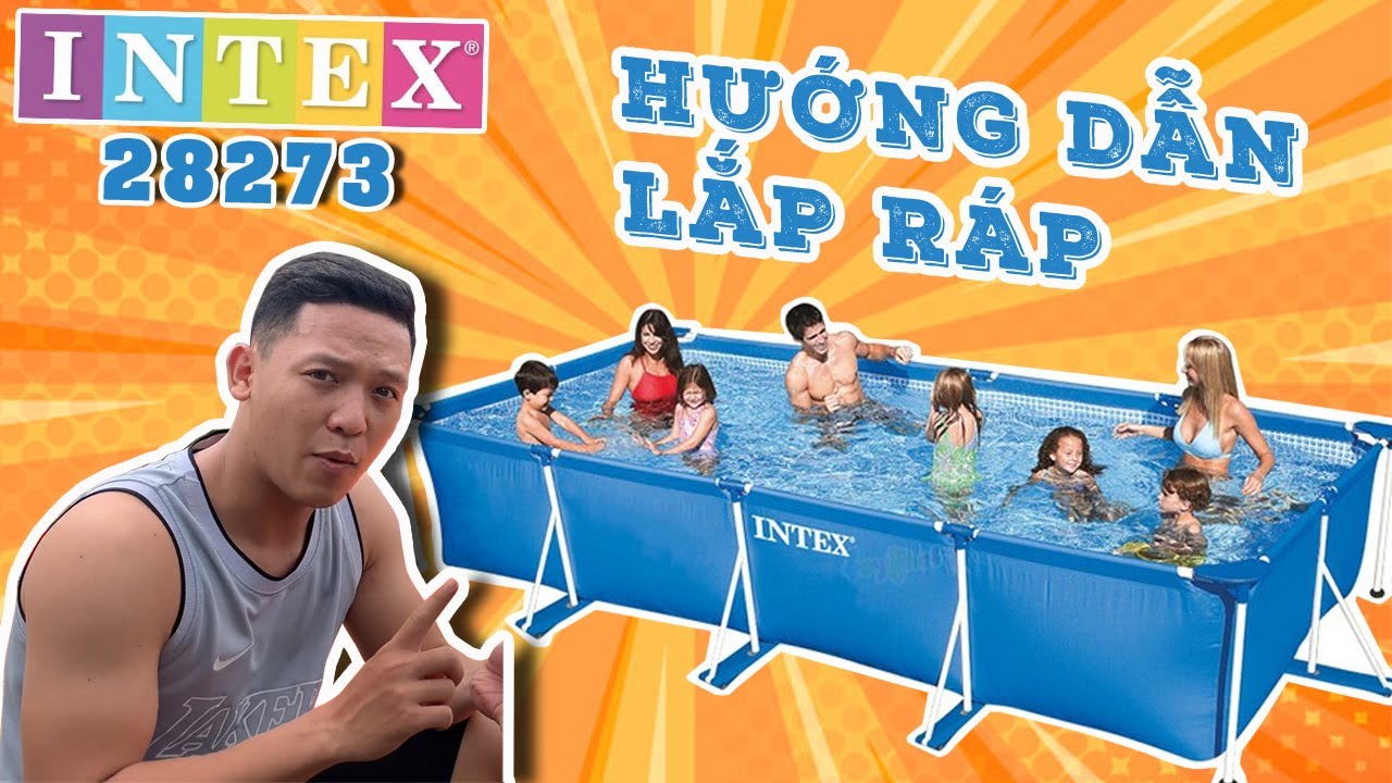 HƯỚNG DẪN LẮP RÁP BỂ BƠI INTEX 28273