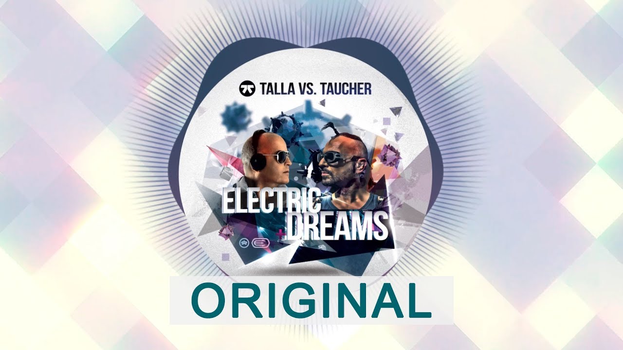 Electric Dreams - Talla Vs. Taucher
