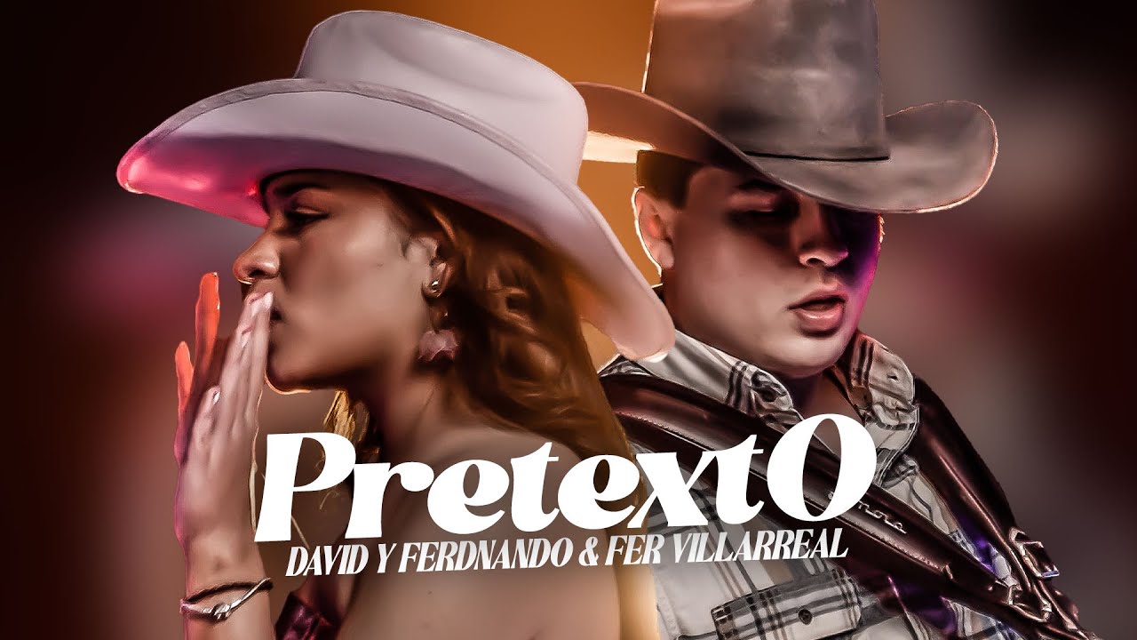 Pretexto | David Y Fernando & Fer Villarreal | Video Oficial