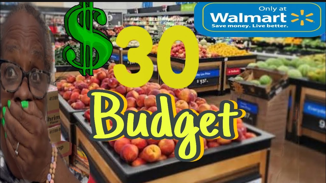 $30 BUDGET AT WALMART 