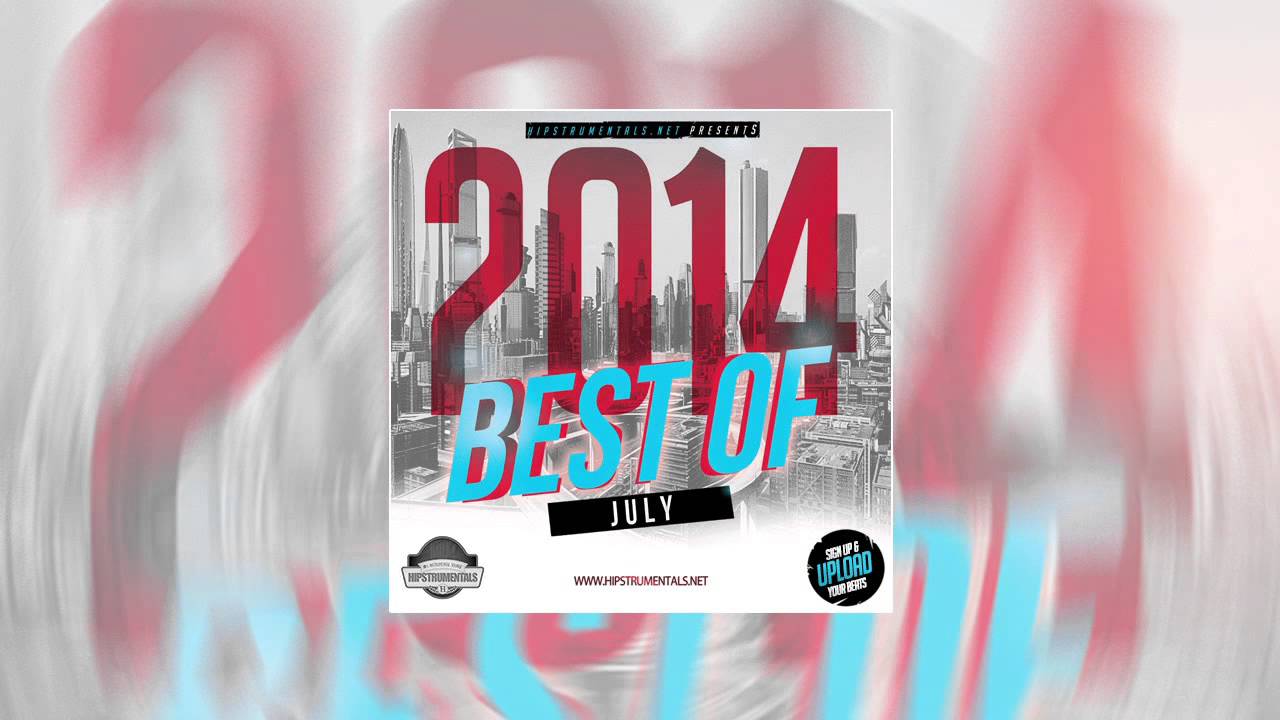 Best of July 2014 | Instrumentals | [Hipstrumentals.net]