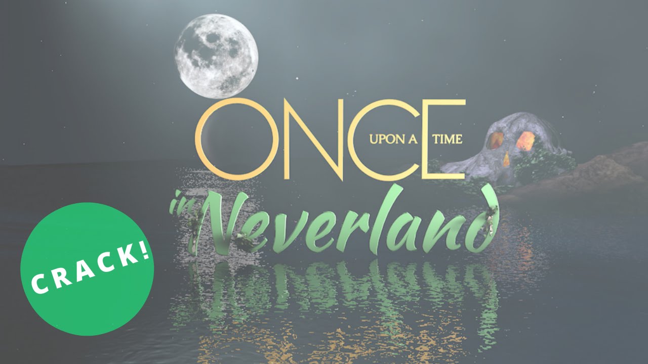 Once Upon A Time In Neverland - Crack! Video