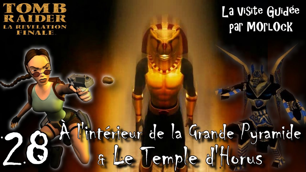 Tomb Raider 4 - 28 - Le Temple d'Horus [Visite guidée] [No meds] [fr]