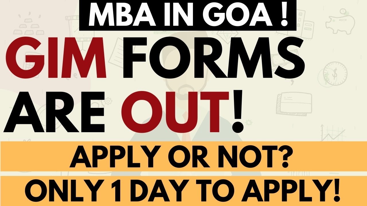 MBA in GOA | GIM Goa forms out: Admission Process | Cutoffs | Last date to apply | Apply or not?
