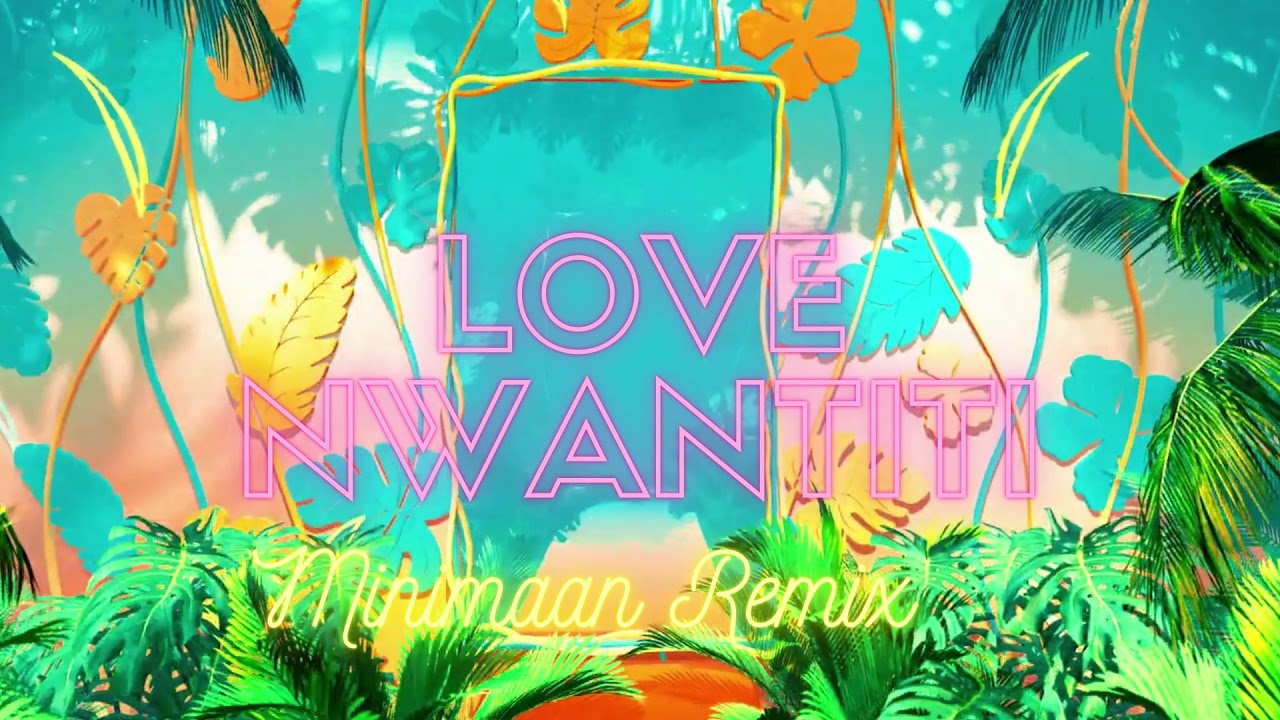CKay - Love Nwantiti (Minimaan Remix)