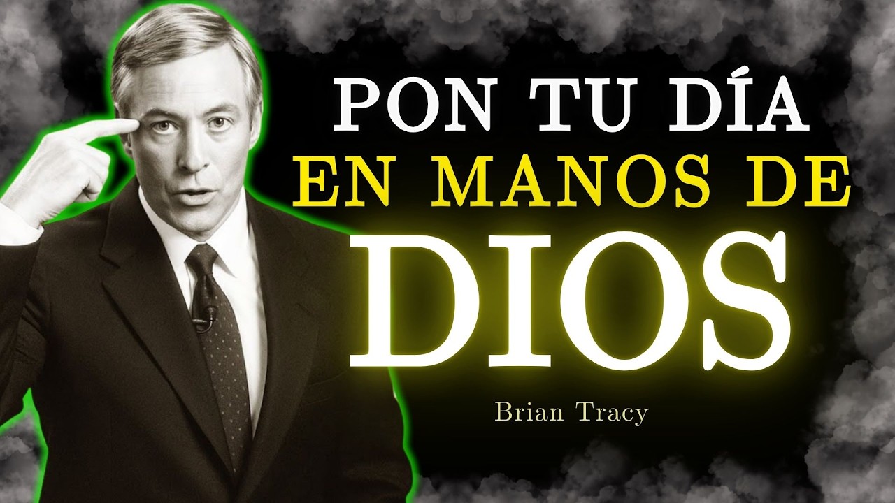 🧠 PON TU DÍA En Manos de DIOS / Brian Tracy