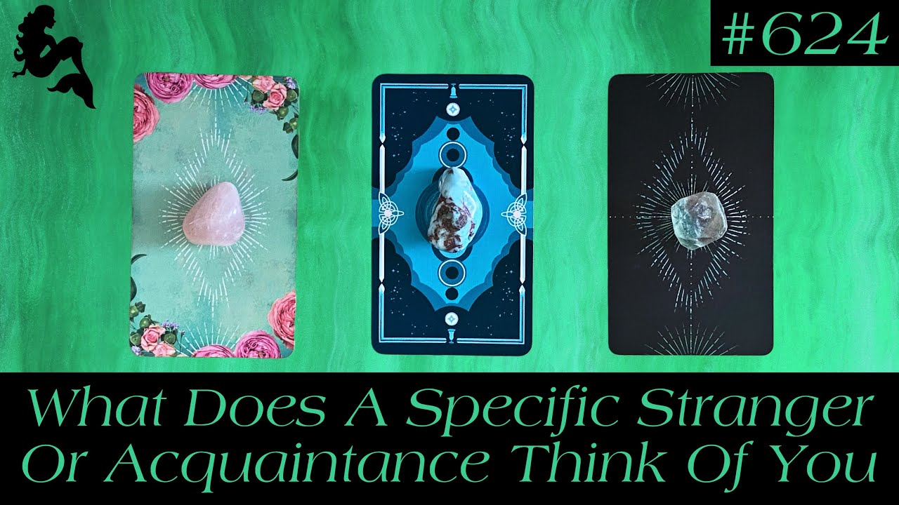 What Does A Specific Stranger Or Acquaintance Think Of You😮🤔😳~ Pick a Card Tarot Reading