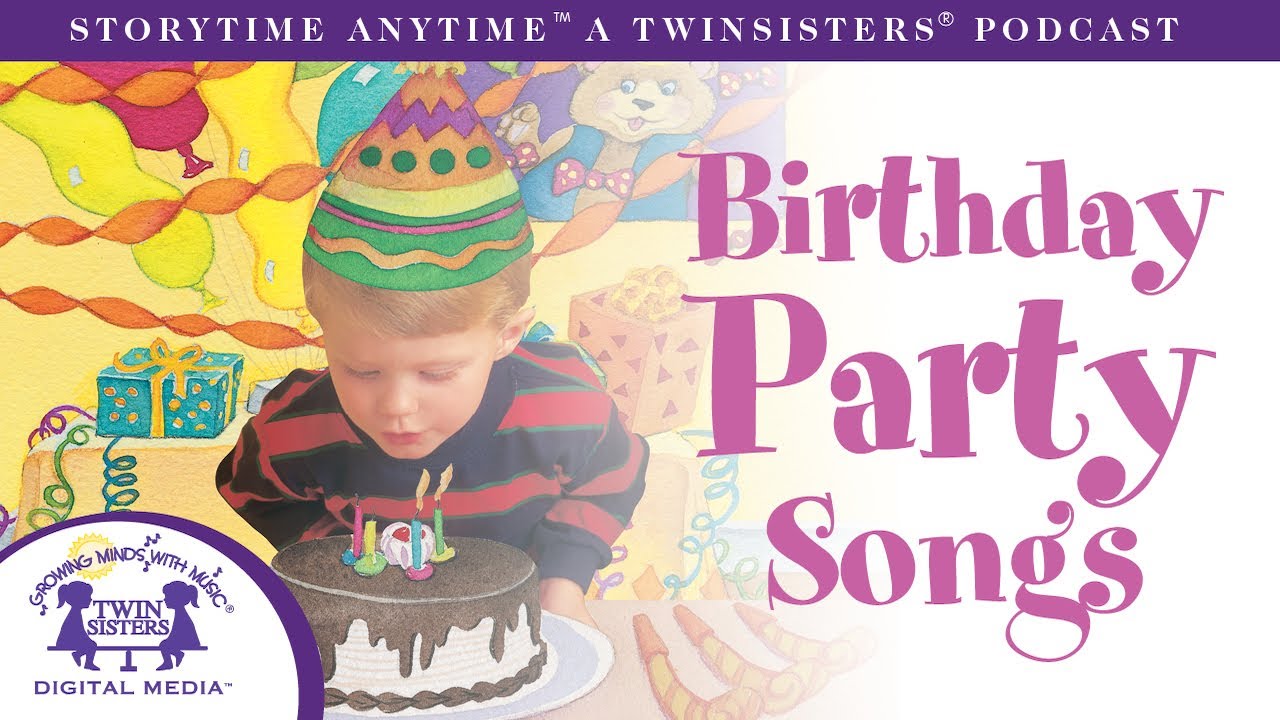 Birthday Party Songs - A Twin Sisters® PODCAST