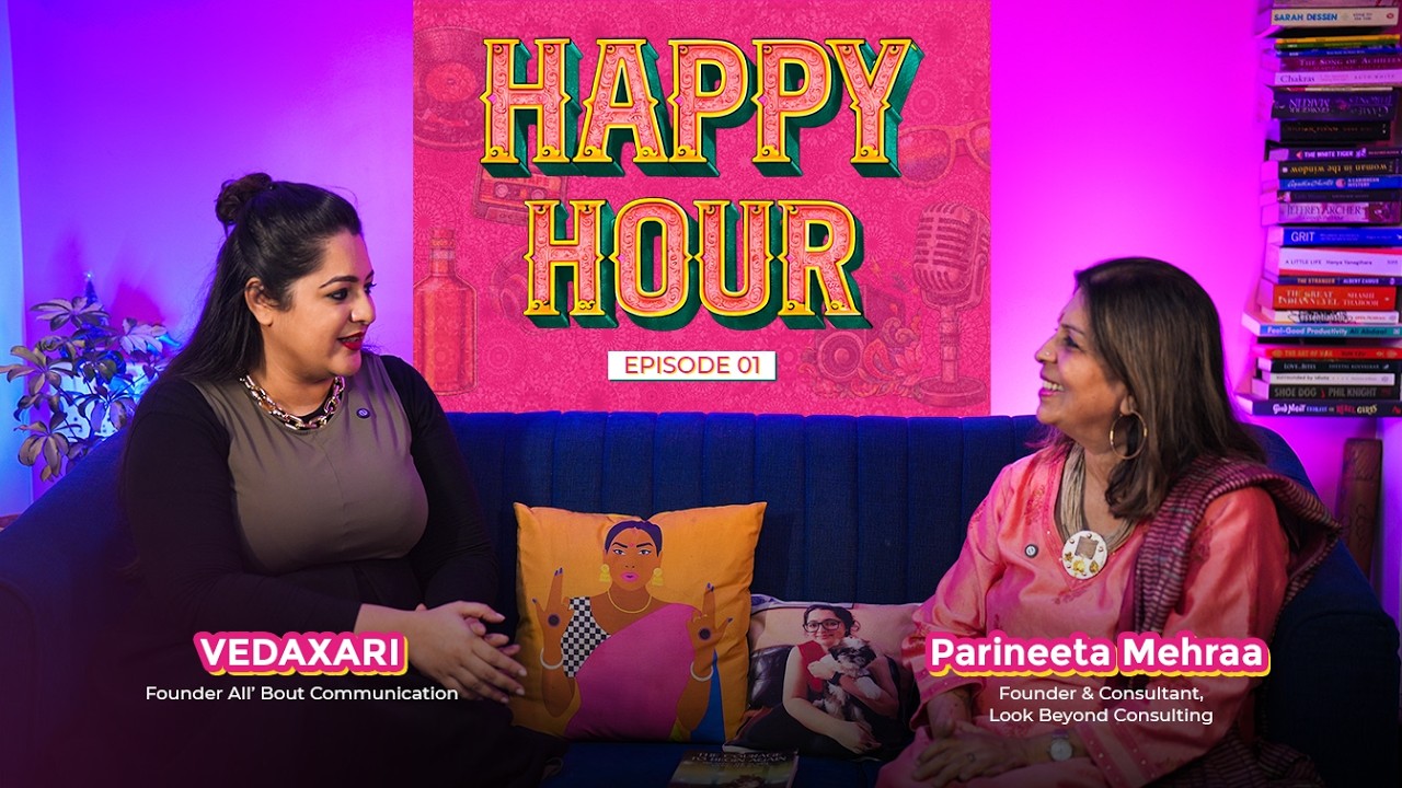 DECODING THE GOOD GIRL SYNDROME this Happy Hour with Vedaxari Joshi ft. Parineeta Mehraa