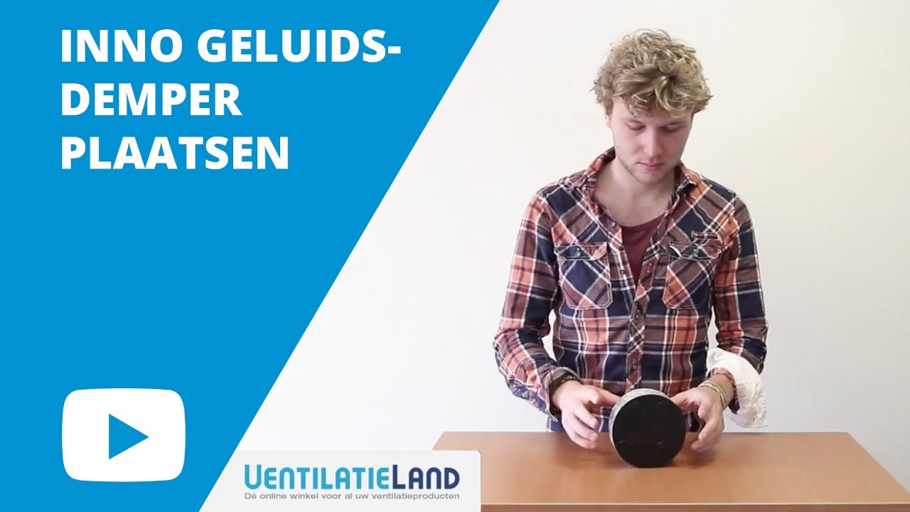 INNO GELUIDSDEMPER plaatsen | Ventilatieland.be