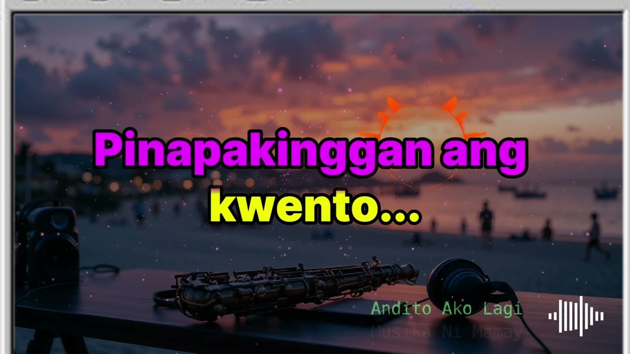 Andito Ako Lagi - Awit ng mga tunay na nagmamahal pero hindi napapansin.. in short 