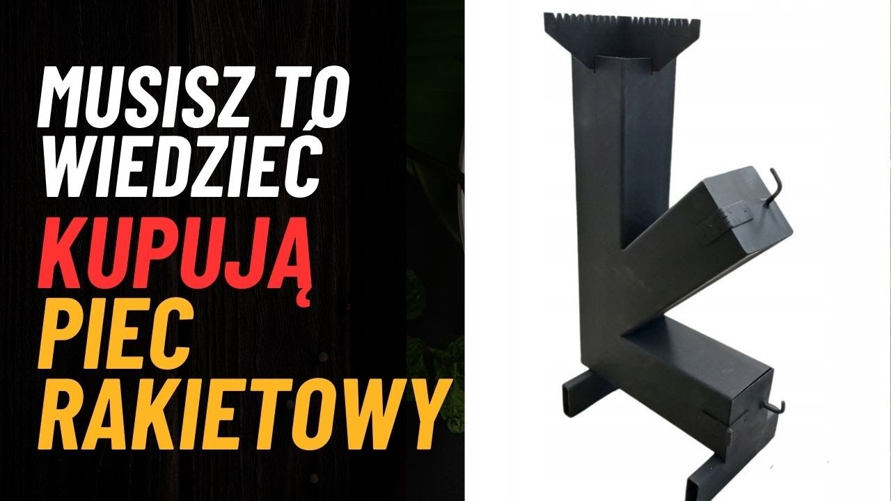 NIE KUPUJ pieca rakietowego, zanim tego nie zobaczysz