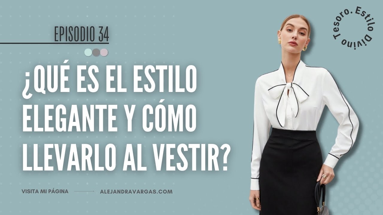 Que es el estilo elegante y como llevarlo