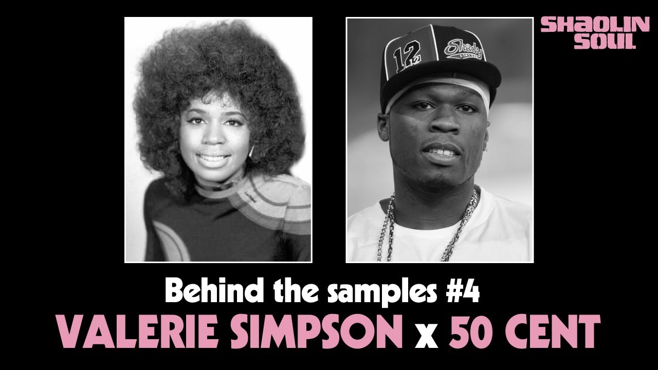 SHAOLIN SOUL - BEHIND THE SAMPLES #4 (Valerie Simpson x 50 Cent)