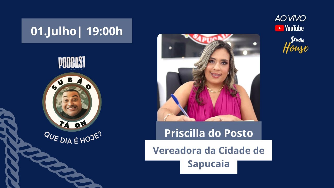 PRISCILLA DO POSTO - Podcast Sub&atilde;o ta On #12