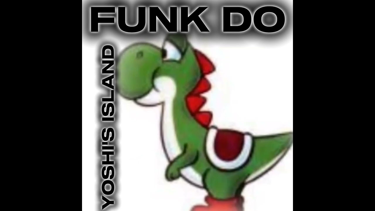 FUNK DO YOSHI'S ISLAND