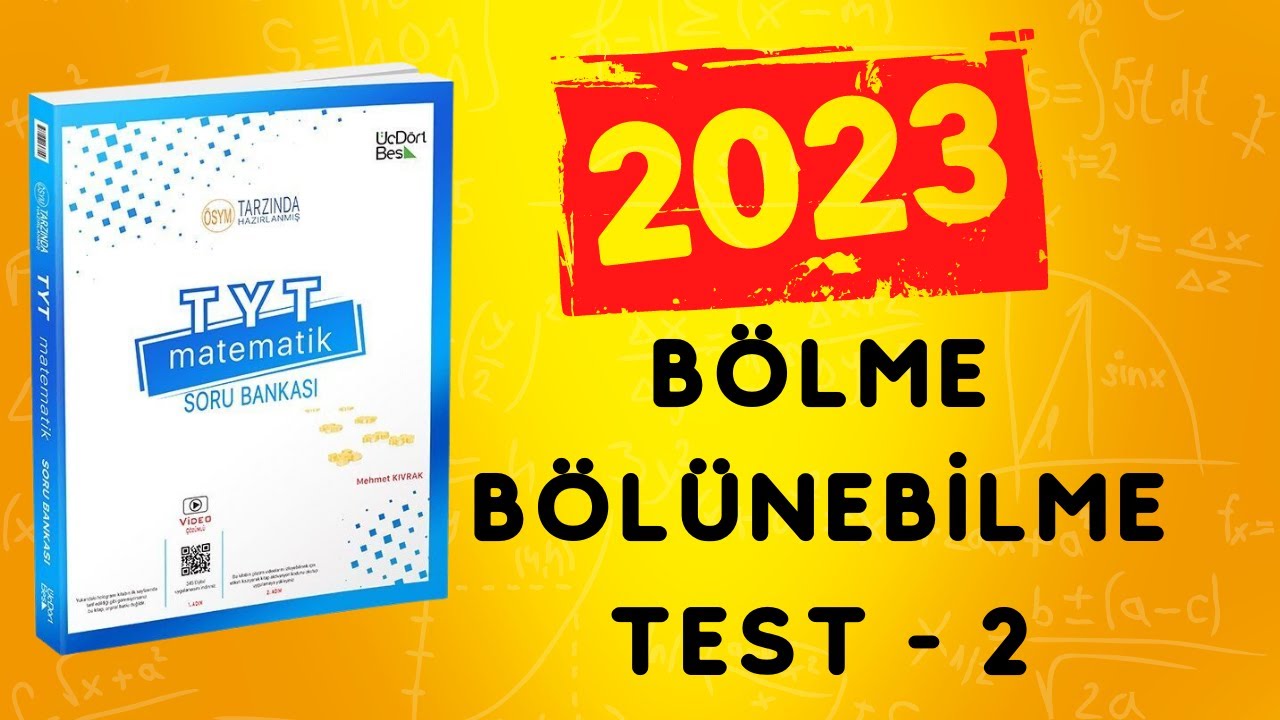 2023 | 345 TYT MATEMATİK SORU BANKASI ÇÖZÜMLERİ | BÖLME BÖLÜNEBİLME TEST 2