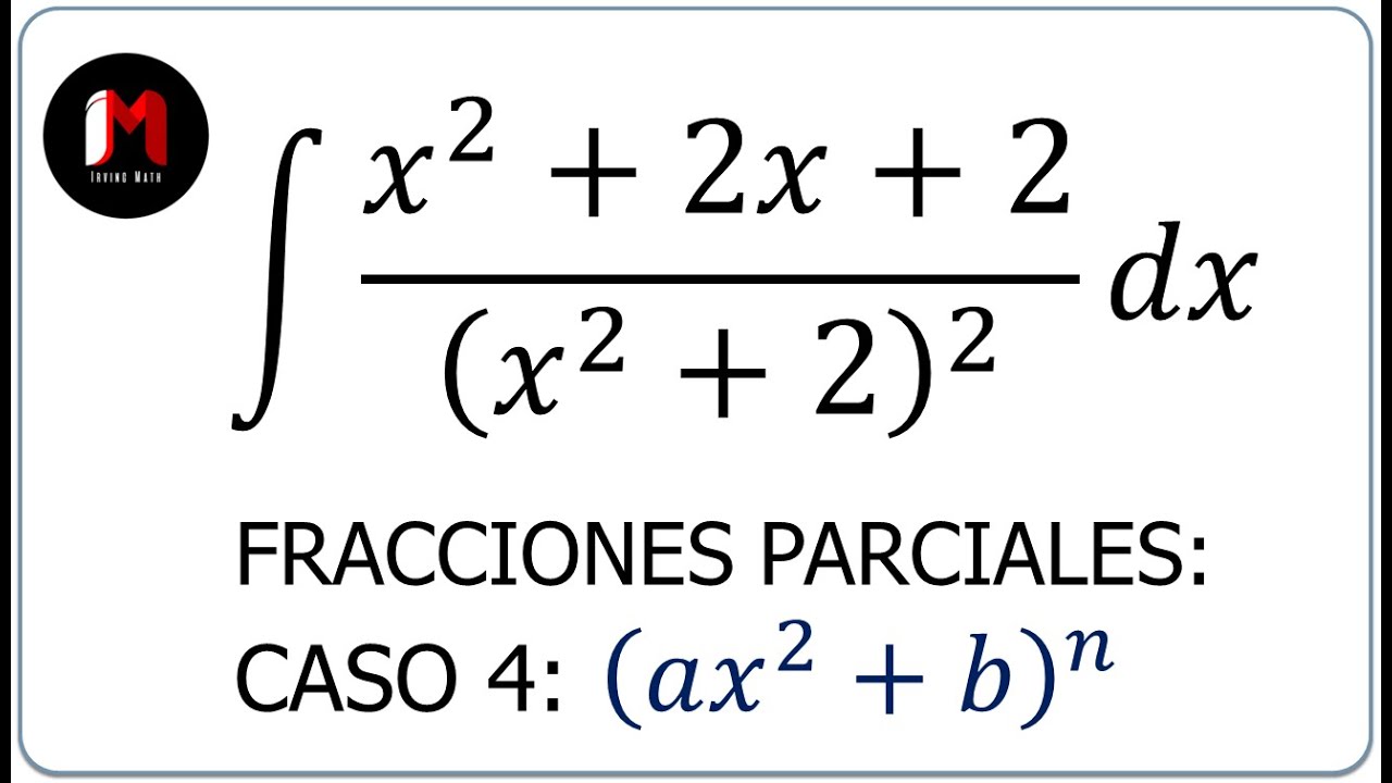 Integración por Fracciones Parciales - Caso 4 - Ejercicio 1