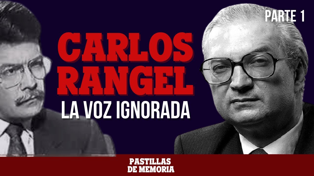 CARLOS RANGEL: LA VOZ IGNORADA | PASTILLAS DE MEMORIA 19 | #OlvidarNosSalióCaro | PARTE 1