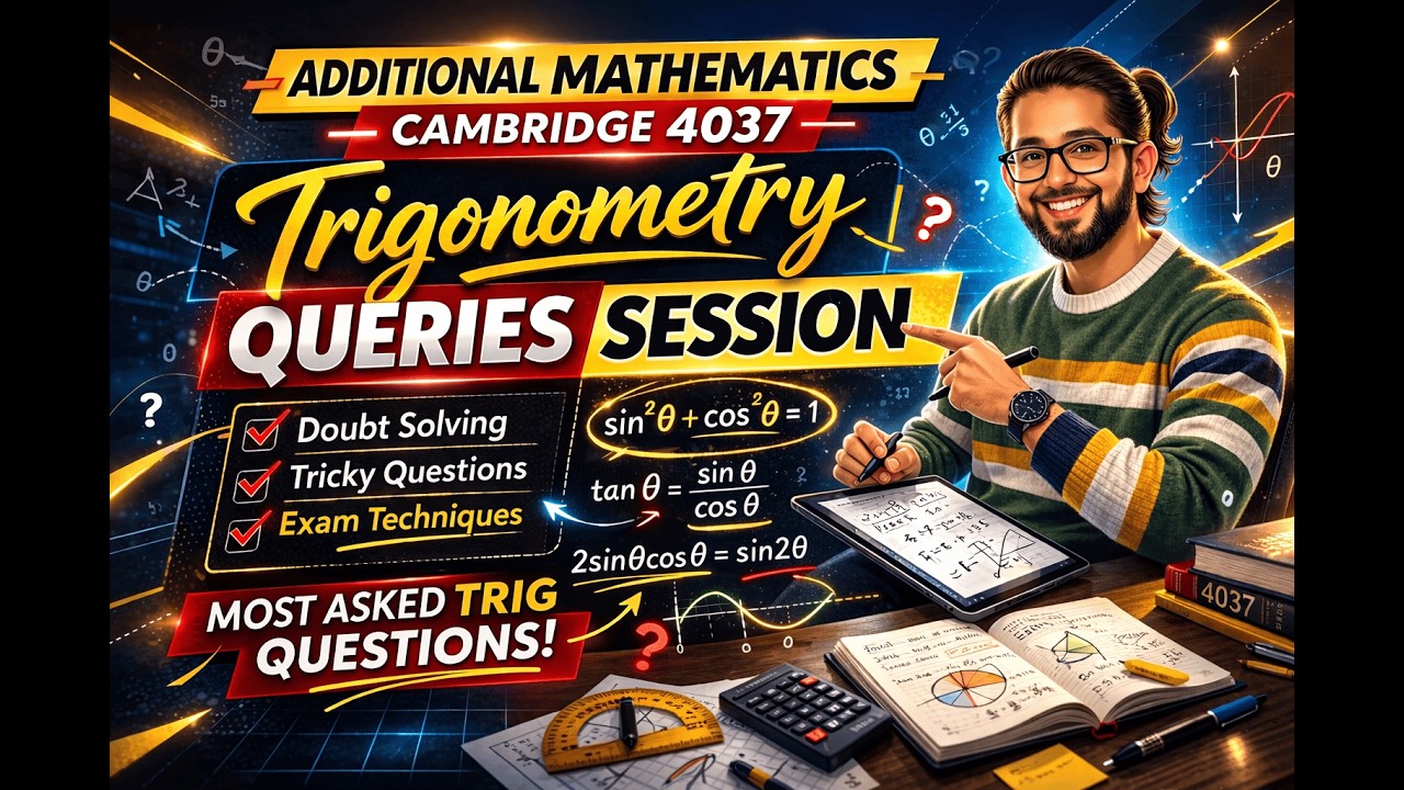 Additional Mathematics 4037 | Trigonometry Queries Session | Cambridge Add Maths