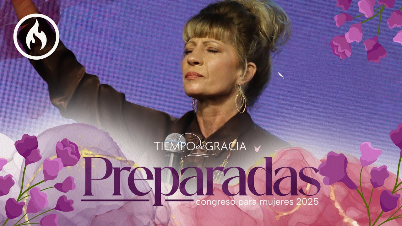 Sesión Cinco - Sandy Childress / Preparadas Congreso de Mujeres 2025 - Amistad de Monterrey