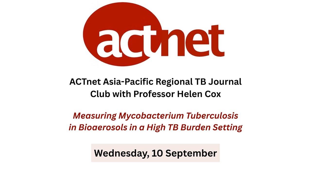 ACTnet TB Journal Club | Professor Helen Cox - Measuring TB in Bioaerosols in High-Burden Settings