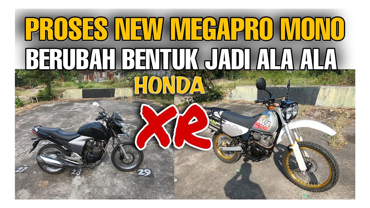proses new megapro mono jadi trail tua body honda XR I trail klasik model honda xr dari new mega pro