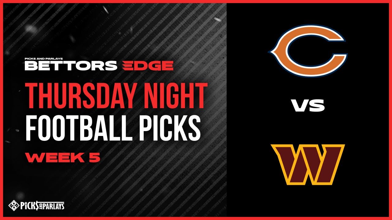 TNF Betting Tips l Bears v Commanders l Picks & Parlays Bettors Edge l NFL Week 5 l Free Picks