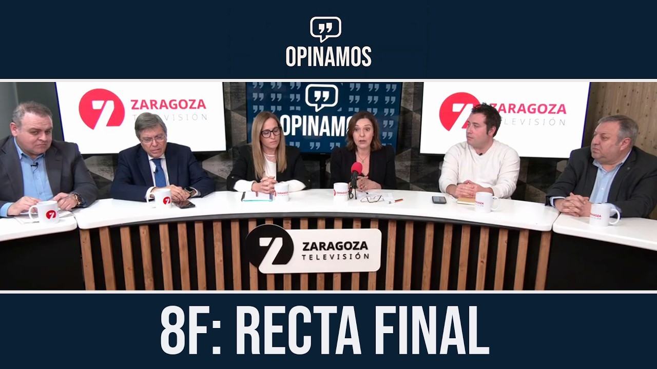 8F:  RECTA FINAL  | ELECCIONES EN ARAGÓN | OPINAMOS | CAPÍTULO 18
