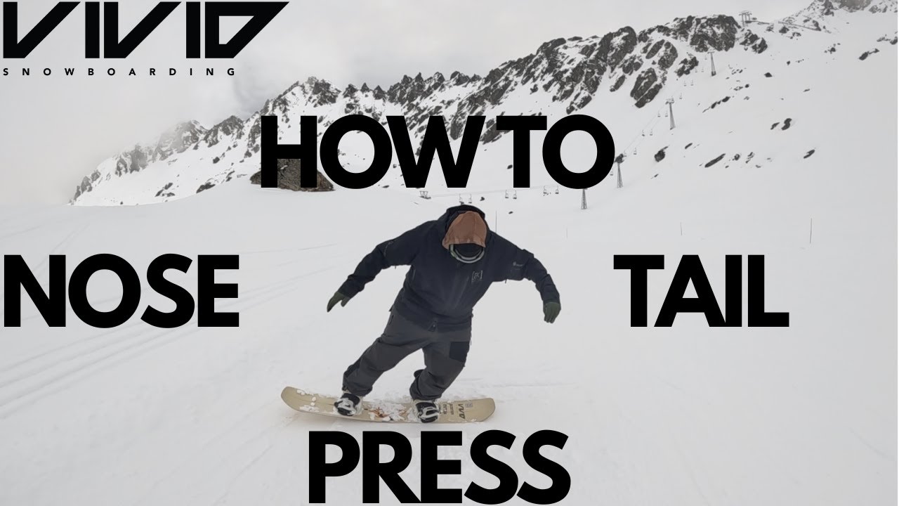HOW TO DO A NOSE AND TAIL PRESS ON A SNOWBOARD