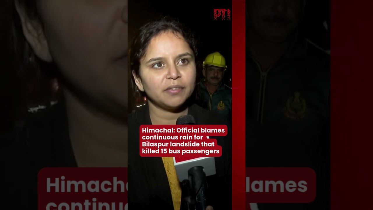 Himachal: Official blames continuous rain for Bilaspur landslide that killed 15 bus passengers