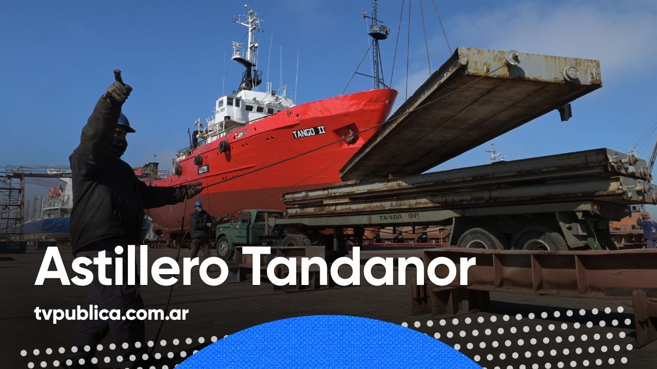 Astillero Naval TANDANOR - Todos Estamos Conectados
