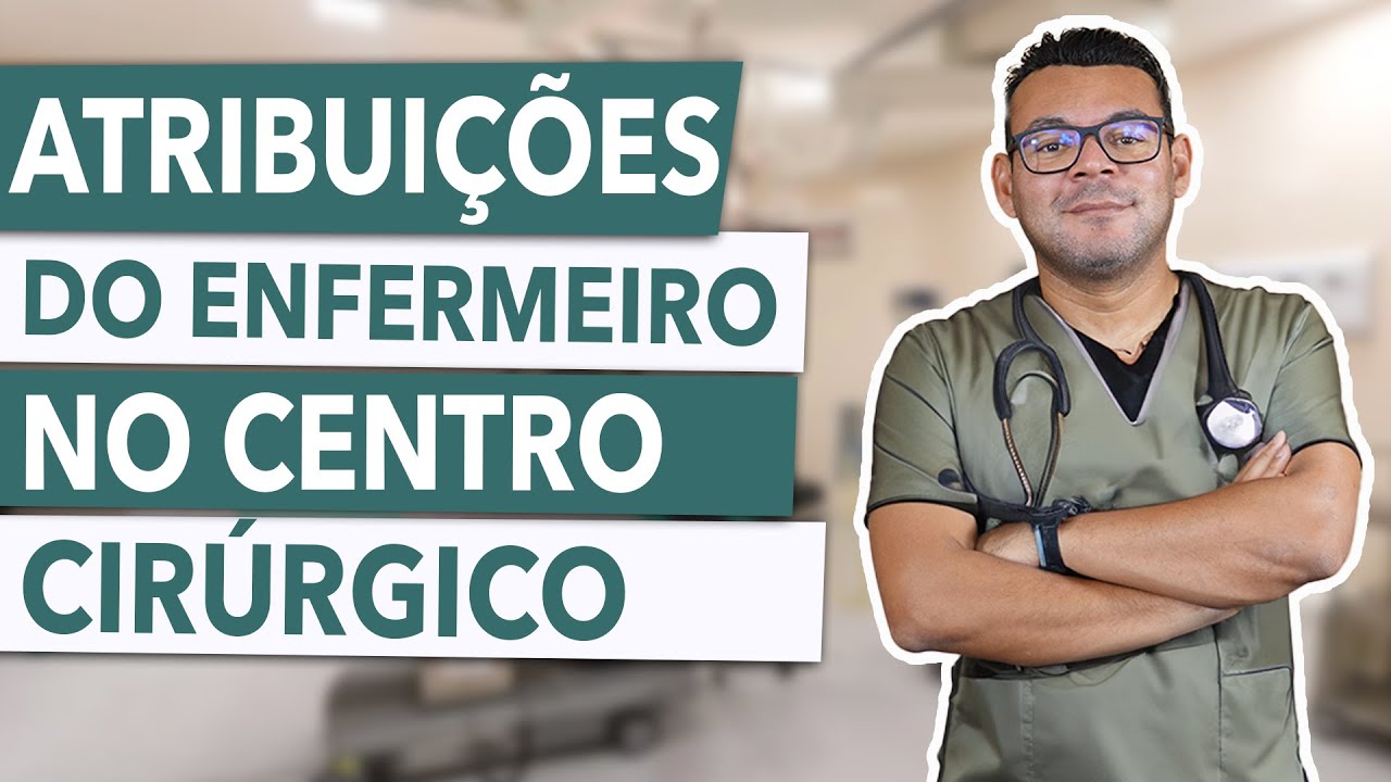 Atribuições do ENFERMEIRO no CENTRO CIRURGÍCO