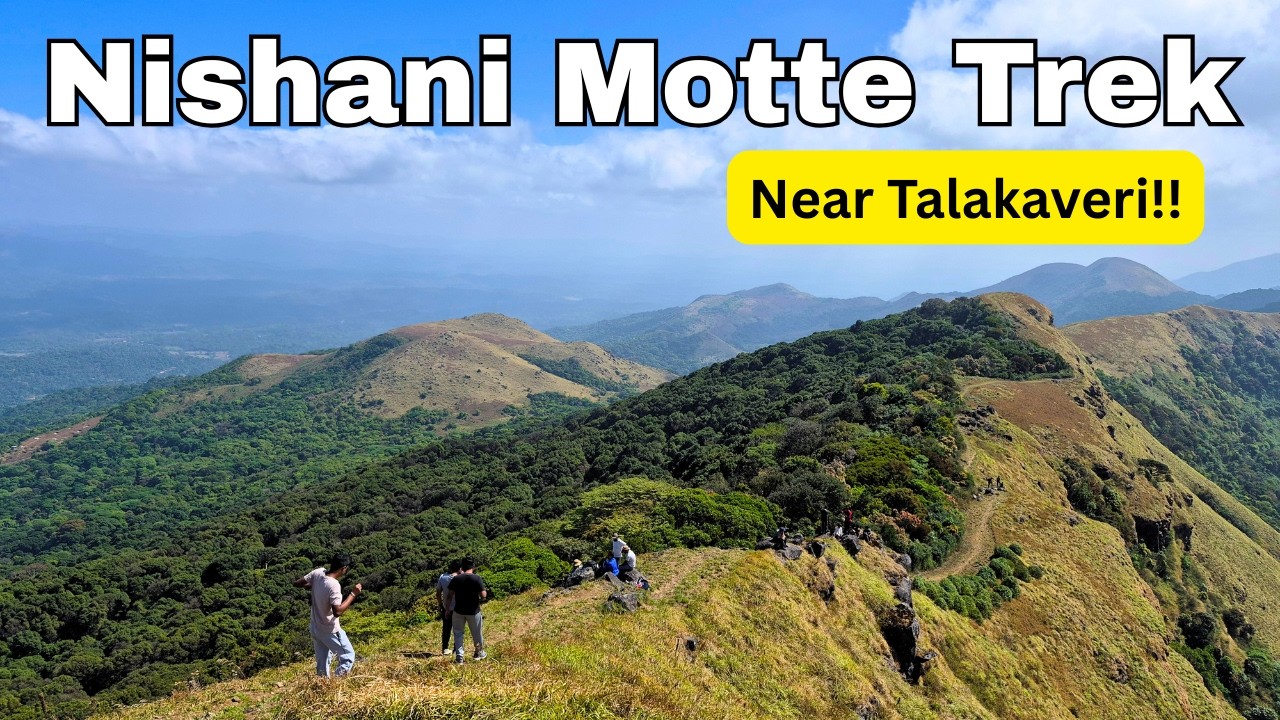Nishani Motte trek || Kodagu