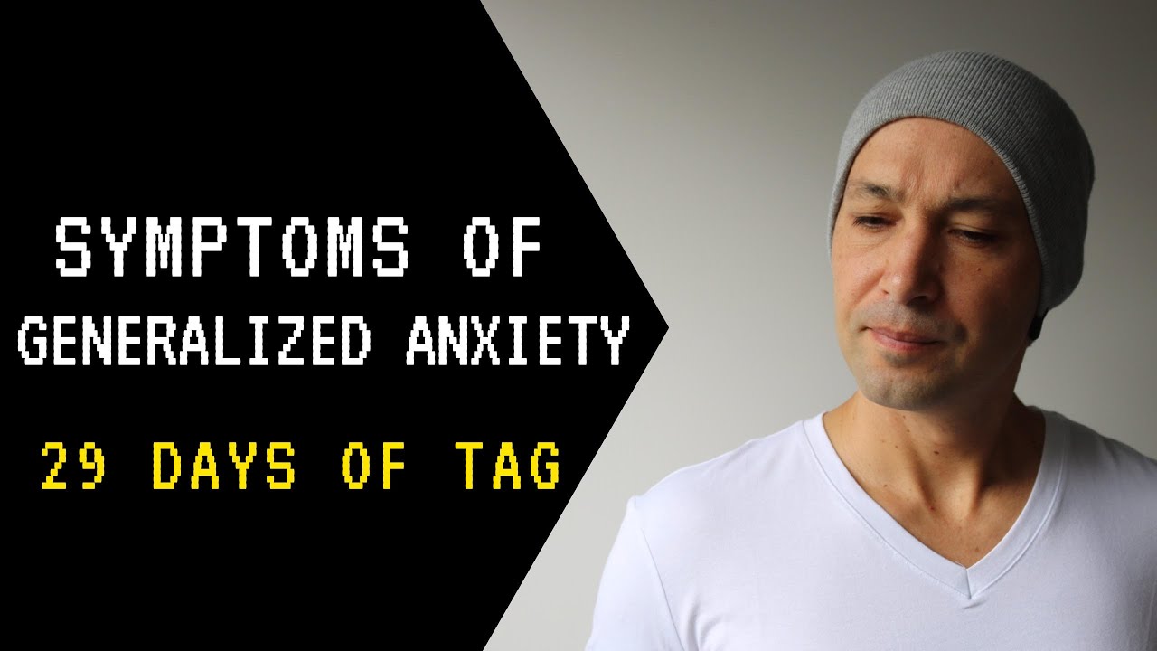 Day 19 - GAD - Symptoms Of Generalized Anxiety Disorder | 29 Days Of The Anxiety Guy