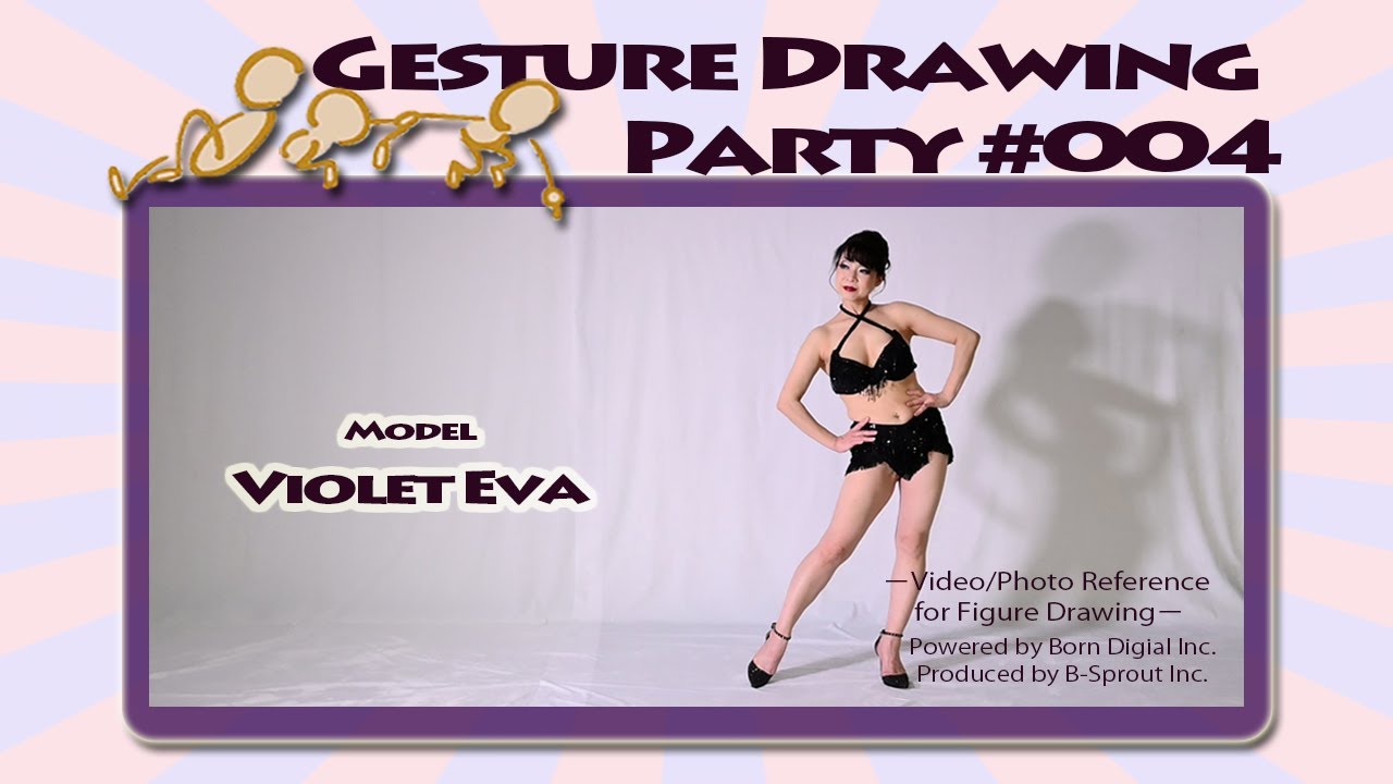 GESture DRAWing Party : #004 Violet Eva/ヴァイオレット エヴァ　－Video/Photo Reference for Figure Drawing－