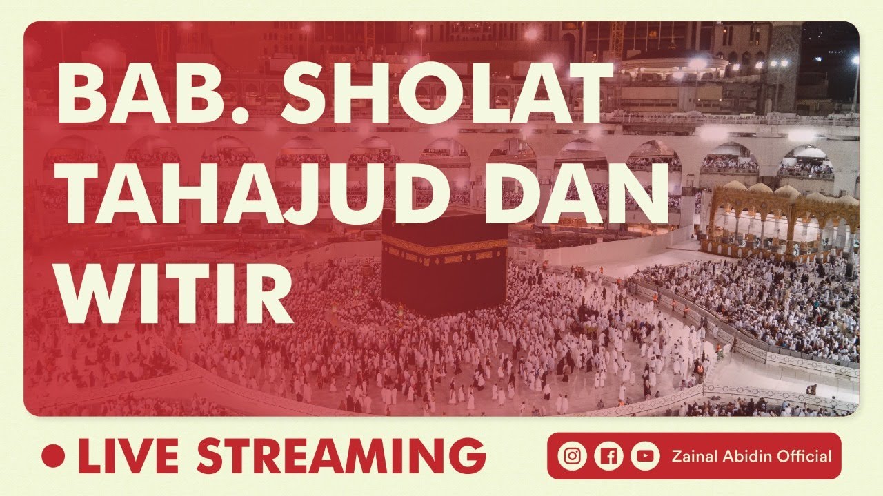 [LIVE] BAB. SHOLAT TAHAJUD & WITIR - USTADZ ZAINAL ABIDIN LC, M.M