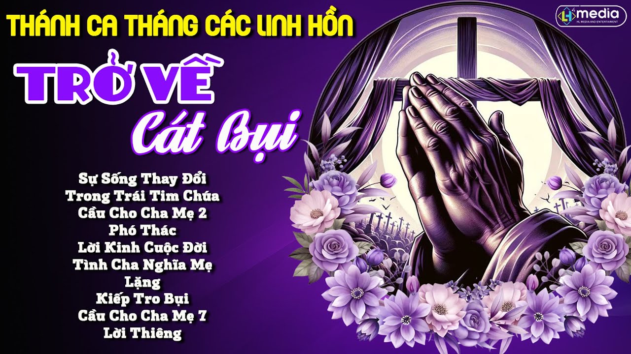 THÁNH CA CẦU NGUYỆN CHO CÁC ĐẲNG LINH HỒN - NHỮNG BÀI THÁNH CA ĐẶC BIỆT TUYỂN CHỌN
