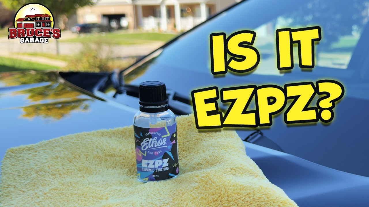 Is Ethos Car Care EZPZ Ceramic Coating Really EZPZ? A Complete Review & Installation Tutorial