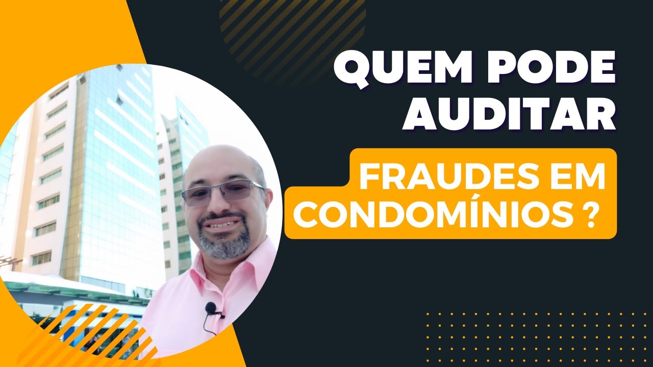 Quem pode auditar fraudes em condomínios? | Prof. Odimar Manoel