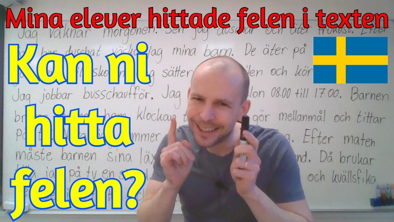 Kan ni hitta felen? (ett fel i varje mening) SFI