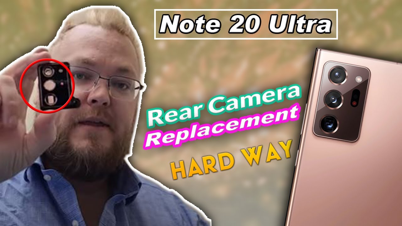 Note 20 Ultra Rear Camera Replacement Hard way... DETAILED