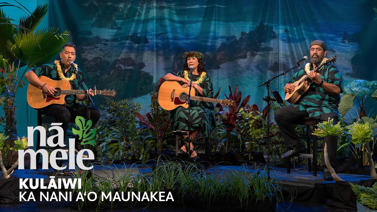 Kulāiwi - Ka Nani Aʻo Maunakea | NĀ MELE | PBS HAWAIʻI