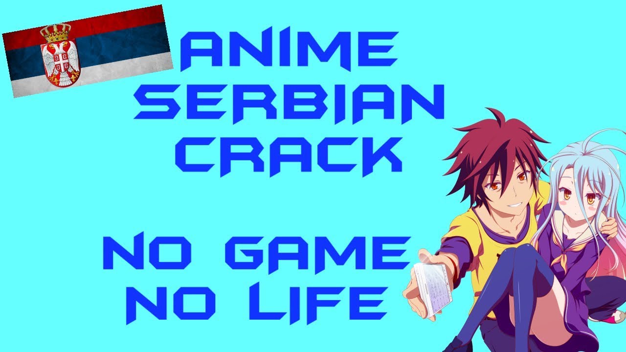 Anime Serbian CRACK #3 (No Game No Life)