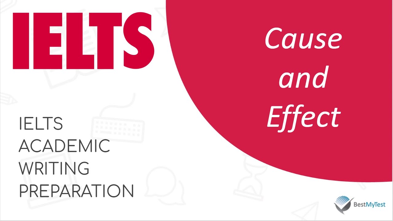 IELTS Writing Task 2 - Cause and Effect Essay