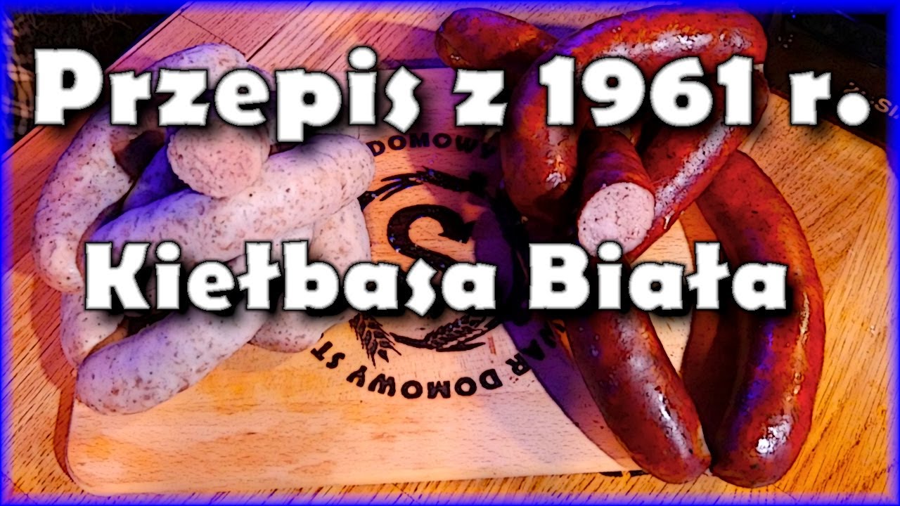 Przepis na Białą Kiełbasę z książki wydanej w 1961 r.