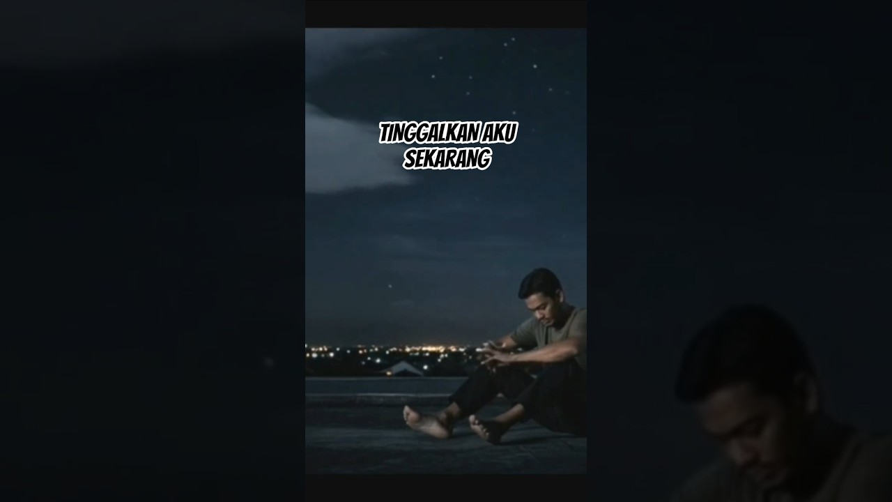 Lagu Galau/ Tinggalkan Aku Sekarang 