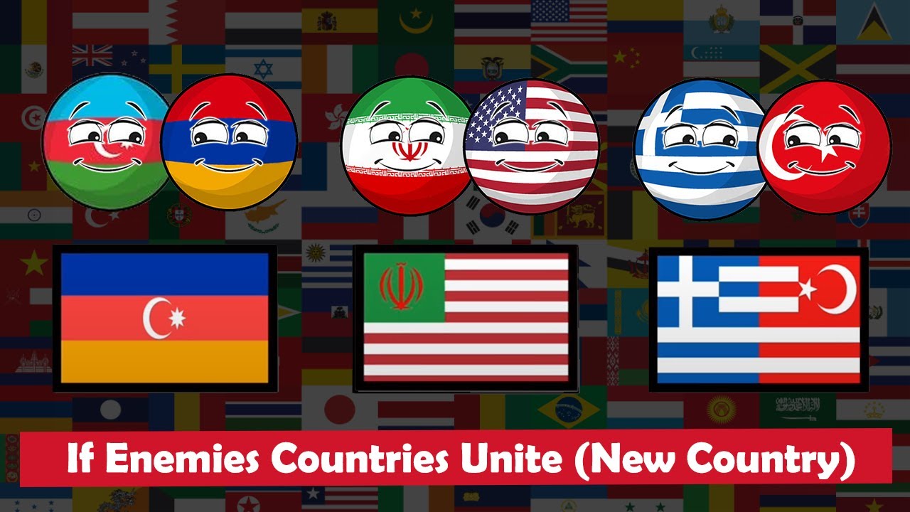 If Enemies Countries Unite [ New Country ]