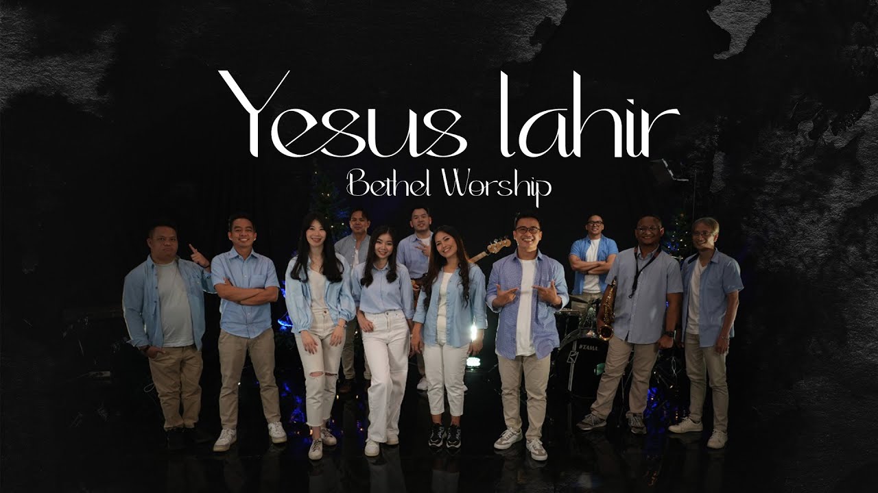 Yesus lahir - Bethel Worship (Christmas)